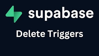 Supabase Tutorial: Delete Supabase Triggers (2023)