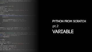 Python From Scratch Pt.2: Variables in Python