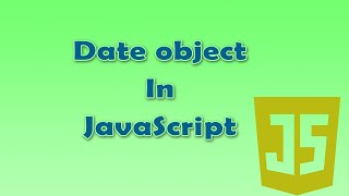 17. Date Object in JavaScript