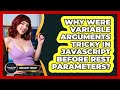 Why Were Variable Arguments Tricky In JavaScript Before Rest Parameters? - JavaScript Toolkit