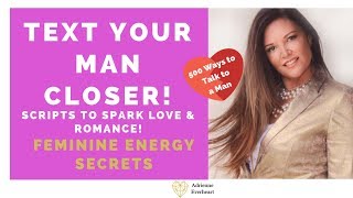 Text Your Man Closer!  Scripts to Text Right Into His Heart!  Adrienne Everheart