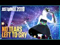 Just Dance 2019: No Tears Left To Cry by Ariana Grande | Fanmade Mashup Collab