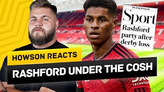 Is Rashford’s Criticism Justified? Howson Reacts