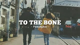 Pamungkas - To The Bone (Slowed with Lyrics)