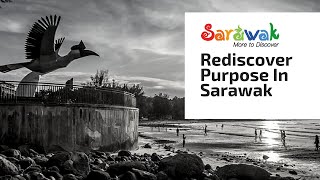 Rediscover Purpose In Sarawak | Re-Opening Tourism Industry 2020