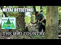 Metal Detecting the old country and finding history