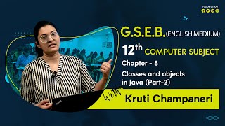 "GSEB 12th Computer Studies | Chapter 8: Classes and Objects in Java (Part 2)"