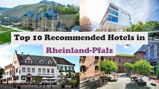 Top 10 Recommended Hotels In Rheinland-Pfalz | Luxury Hotels In Rheinland-Pfalz