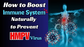 💪How to Boost Immune System Naturally to Prevent HMPV Virus!