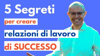 5 Elementi per Costruire Relazioni di Lavoro Più FORTI