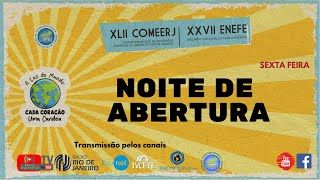 💕 Noite de Abertura 💕 XLII COMEERJ ✳️ Tema: A luz do Mundo: Cada Coração um Candeia