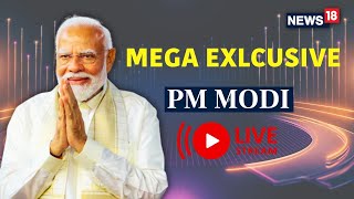 PM Modi Exclusive Interview LIVE With News18 | PM Narendra Modi LIVE | PMModiToNews18 | N18L