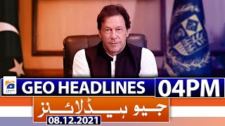Geo News Headlines 04 PM | PM Imran Khan | Indian Army | Pak vs Ban | 8th December 2021