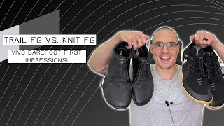 Barefoot| Vivo barefoot Trail FG vs. Knit FG