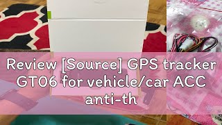 Review [Source] GPS tracker GT06 for vehicle/car ACC anti-theft alarm open door alarm SOS [MY]