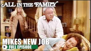 All In The Family | Mike’s New Job | Season 8 Episode 22 | Full Episode