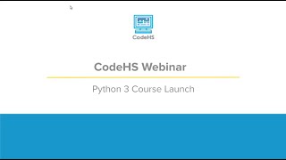 CodeHS Webinar: Intro to Computer Science in Python 3