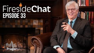 Fireside Chat With Dennis Prager! Ep. 33