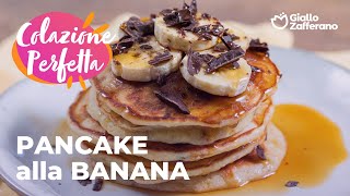 🍌🥞 PANCAKE alla BANANA - la COLAZIONE PERFETTA!😍☀️