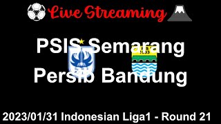 [LIVE] PSIS Semarang vs Persib Bandung Indonesian Liga 1-Round 21 2023/01/31