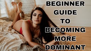 how to become more Dominant in the bedroom
