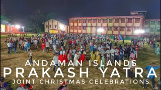 PRAKASH YATRA | Joint Christmas Celebrations | Andaman Islands