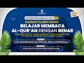 BELAJAR MEMBACA AL QUR’AN DENGAN BENAR sesi 02