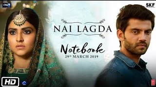 Nai Lagda Video Song | Notebook | Zaheer Iqbal & Pranutan Bahl | Vishal Mishra K-Music