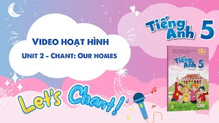 VIDEO HOẠT HÌNH LỚP 5 - Unit 2 - Chant: Our homes