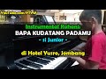 Bapa Kudatang PadaMu (Instrumental Rohani Kristen) - si Junior  di Hotel Yusro Jombang