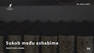 SUKOB MEĐU ASHABIMA - Vasitijska akida #38 - dr. Zijad Ljakić