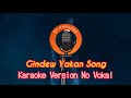 Yakan Song GINDEW karaoke Version No vokal