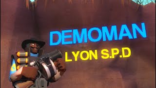 LYON S.P.D : Meet The Demoman