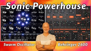 Swarm Oscillator and Behringer 2600 semi modular Synth // Sonic Powerhouse