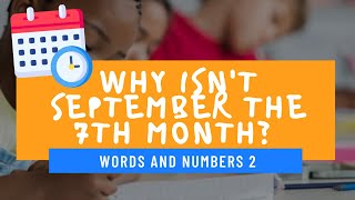 11+ VOCABULARY - Why isn't September the 7th Month?