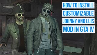 How to Install Customizable Jonny and Luis Mod in GTA IV