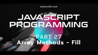Learning Javascript Programming | Part 27 | fill Array Method