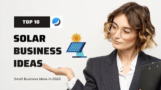 Top 10 Solar business Ideas With Small Investment | Business Guide