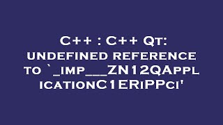 C++ : C++ Qt: undefined reference to `_imp___ZN12QApplicationC1ERiPPci'