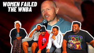 FIRST TIME WATCHING Bill Burr - Women failed the WNBA | REACTION
