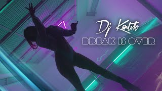 Dj Kantik - Break is Over (Original Mix)