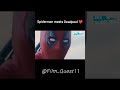 Spiderman meets Deadpool ❤️ #viralvideo #shorts