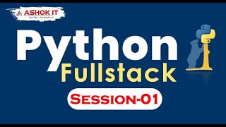 Python Fullstack | Session - 1 | Ashok IT.
