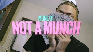 Mone OT - Not A Munch (Official Video)