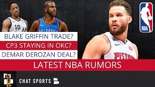 NBA Trade Rumors: Potential Blake Griffin Deal, Chris Paul In OKC, DeMar DeRozan On The Trade Block?