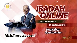 Pdt. Ir. Timotius Subekti - KEAJAIBAN SPEKTAKULER - 29.09.2024 - IBADAH ONLINE GAJAHMADA 2