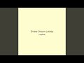 Ember Dream Lullaby