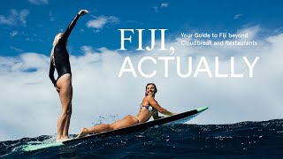 Fiji Actually, Your Guide to Fiji beyond Cloudbreak and Restaurants