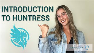 Let's Talk Huntress- Introduction