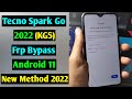 Tecno Spark Go 2022 (KG5) Frp Unlock/Bypass Google Account Lock Android 11 | Tecno KG5 Frp Bypass